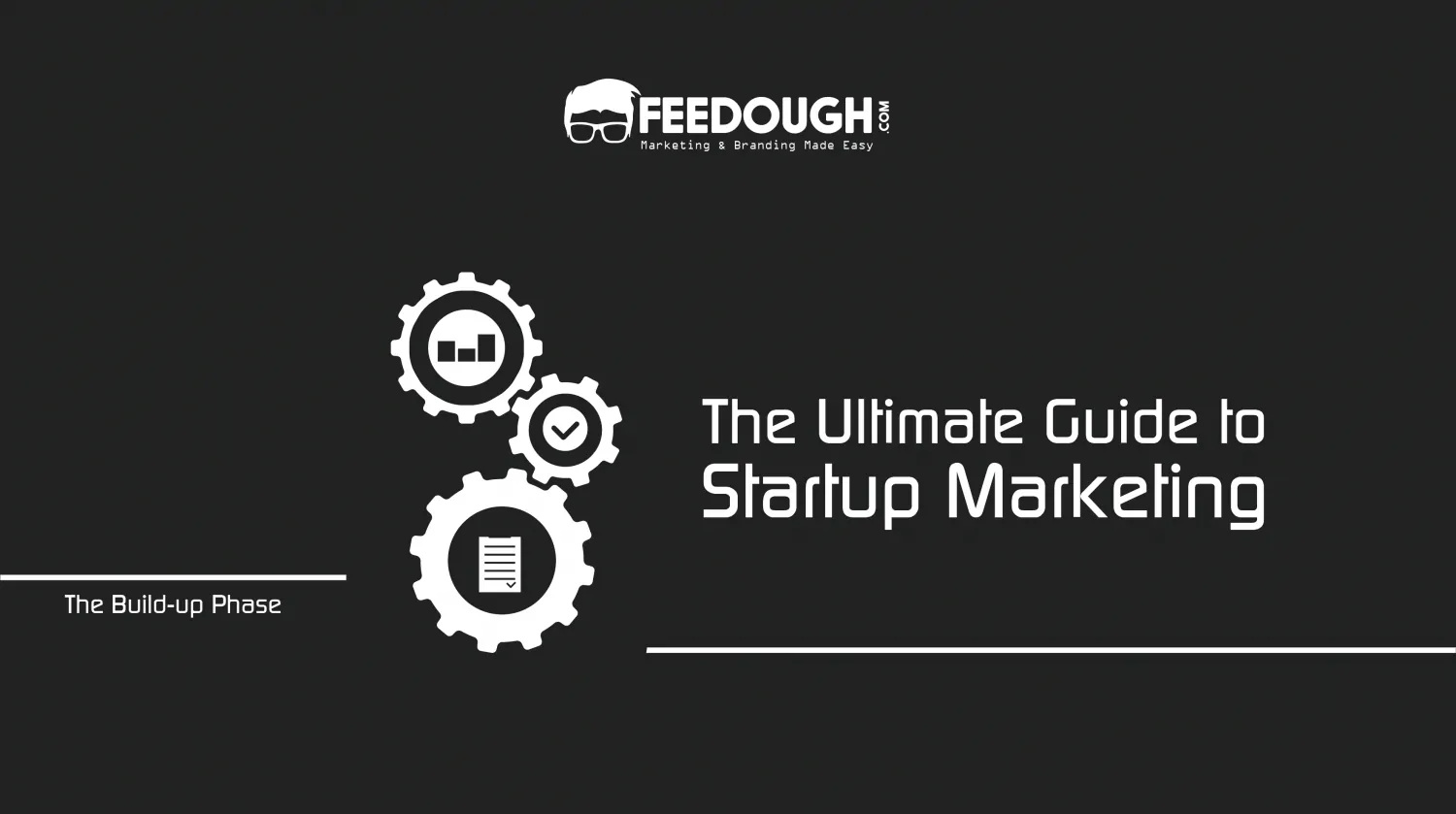 The Ultimate Guide to Startup Marketing startup marketing startup process