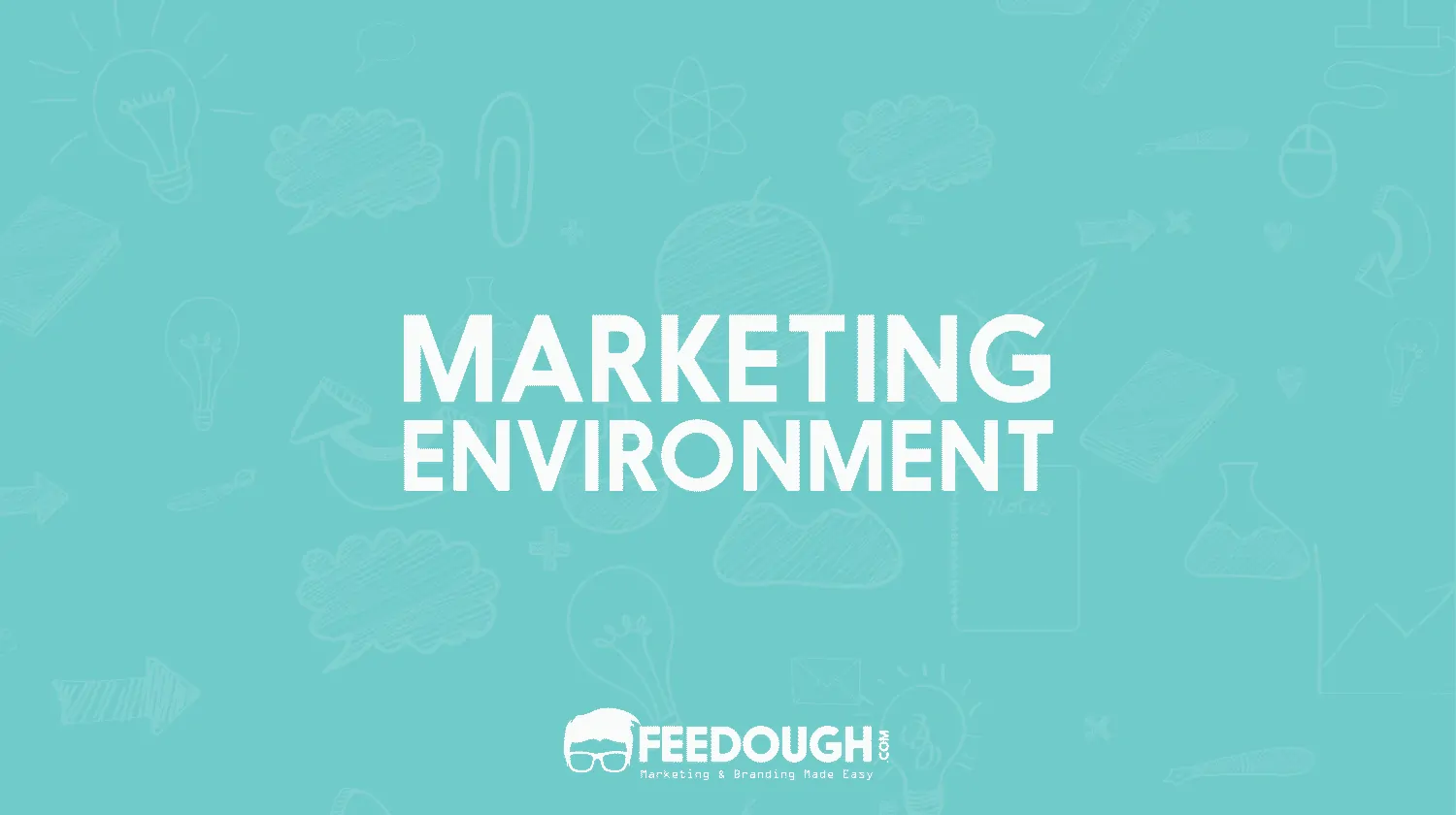 Marketing Environment: Explanation, Components, & Importance MARKETING ENVIRONMENT