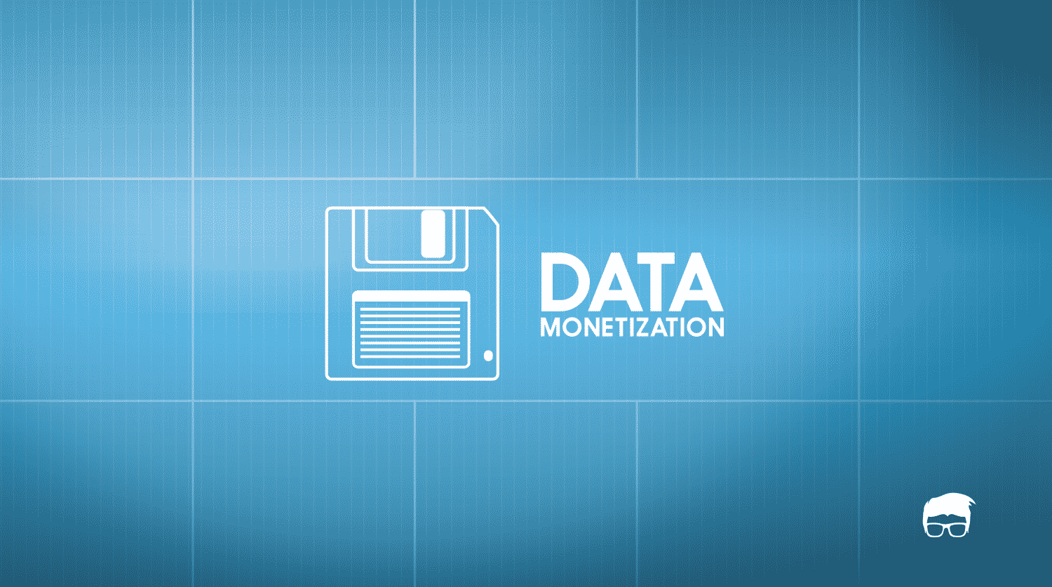 The Data Monetization | Big Data Business Models DATA MONETIZATION big data business model