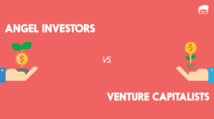 angel investors vs. venture capitalists