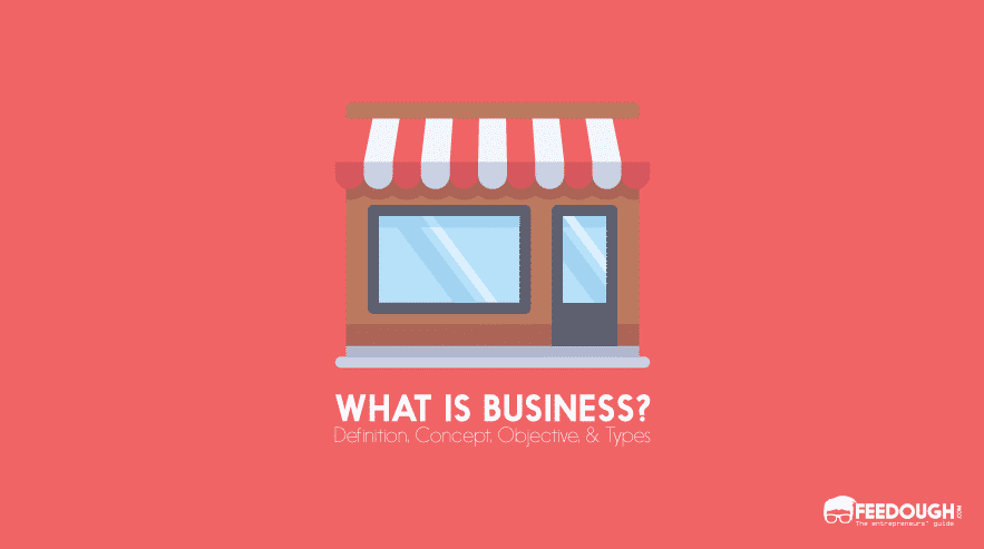 What Is Business? - Definition, Concept & Types What is business definition