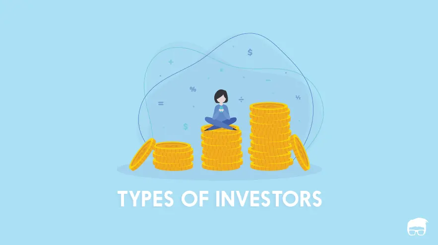 13 Types Of Investors For Startups types of investors