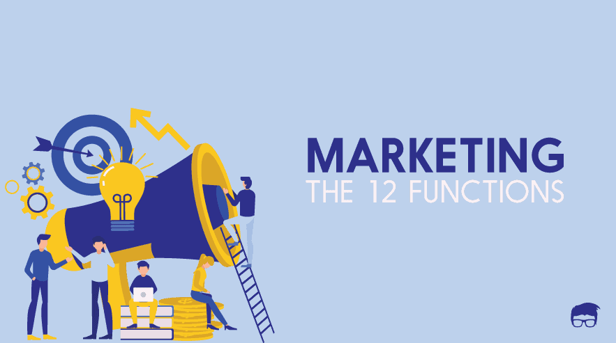 The 12 Functions Of Marketing functions of marketing