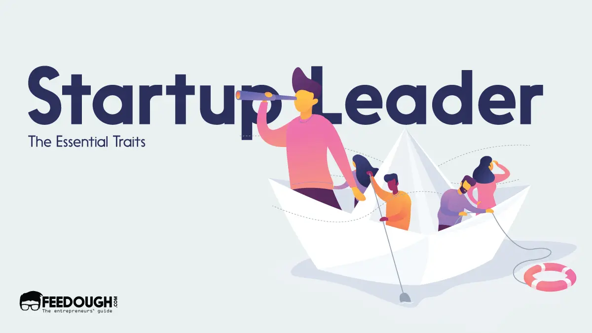 5 Essential Traits Of Startup Leaders startup leader traits