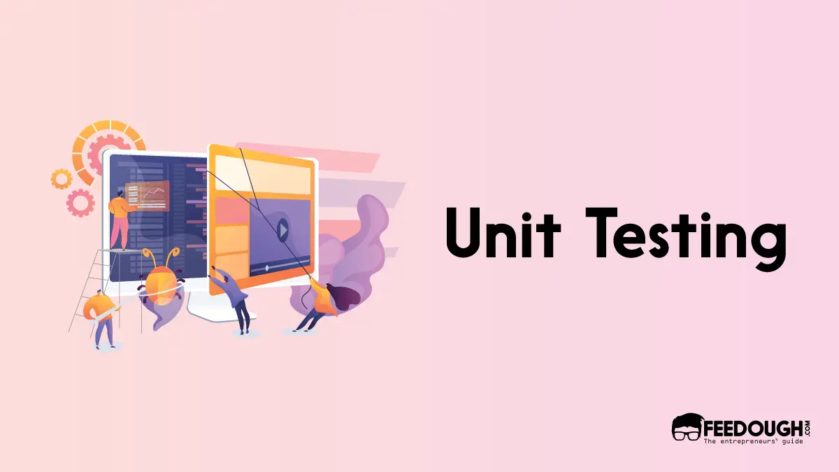 What is Unit Testing? – Meaning, Process, & Tools Unit Testing