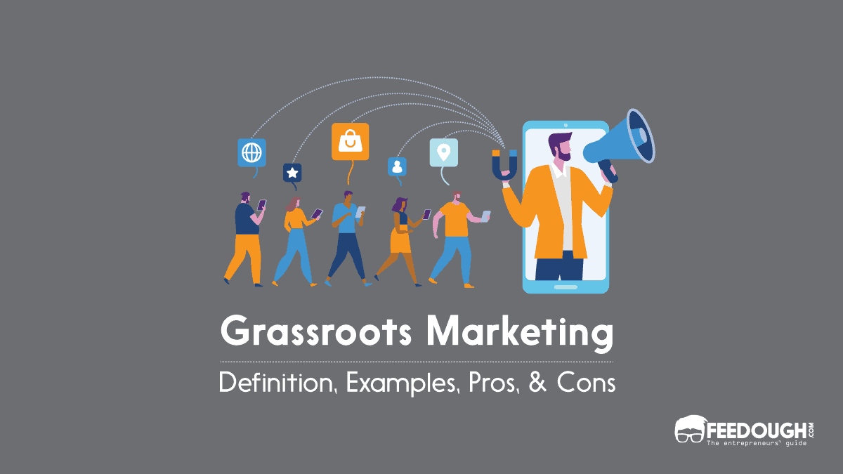 What Is Grassroots Marketing? - Examples, Pros, & Cons grassroots marketing