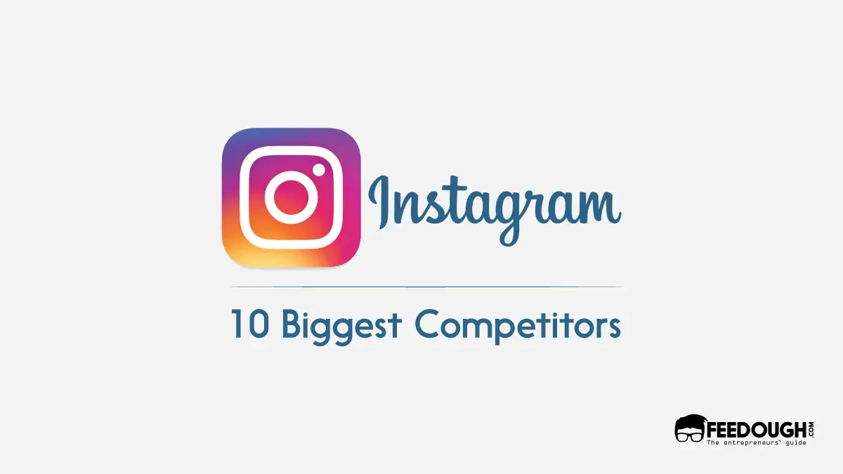 The 10 Biggest Competitors of Instagram competitors of instagram