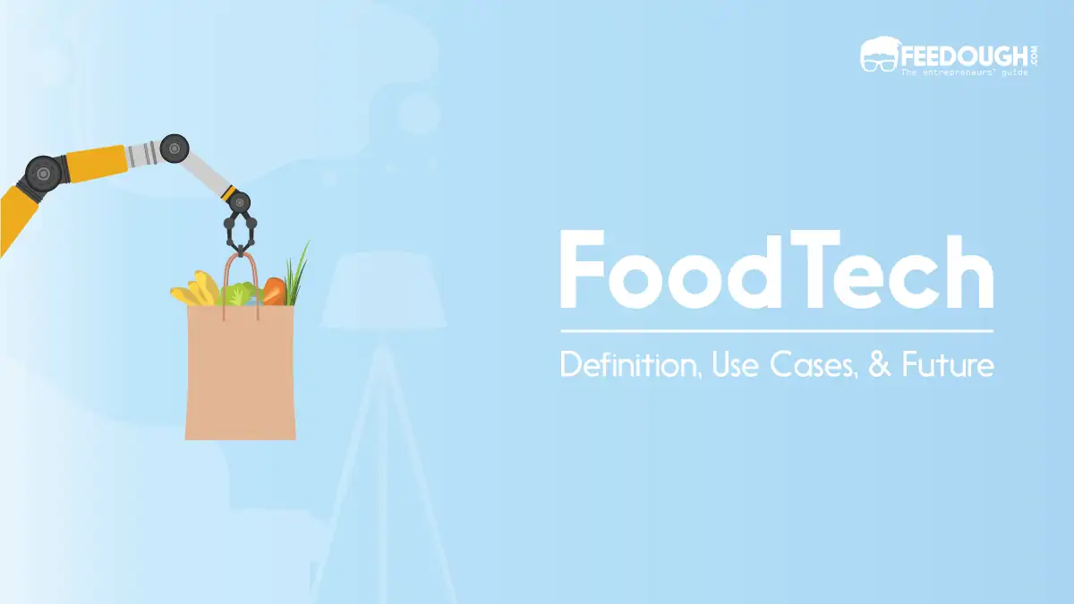 What Is Foodtech? – Use Cases, Examples, & Future foodtech
