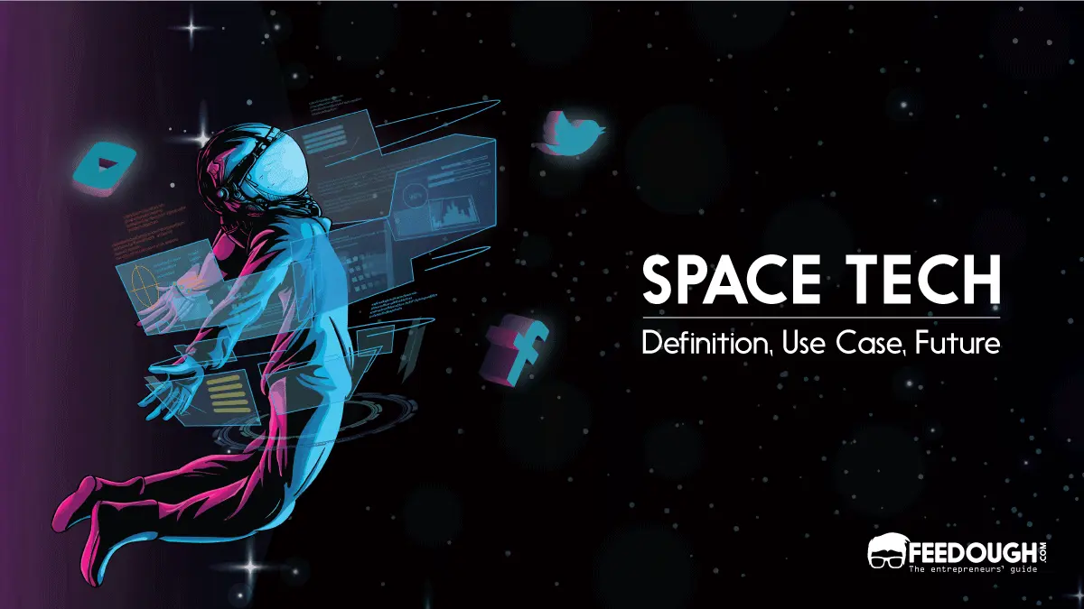 What Is Space Tech? – Use Cases, Examples, & Future Space tech