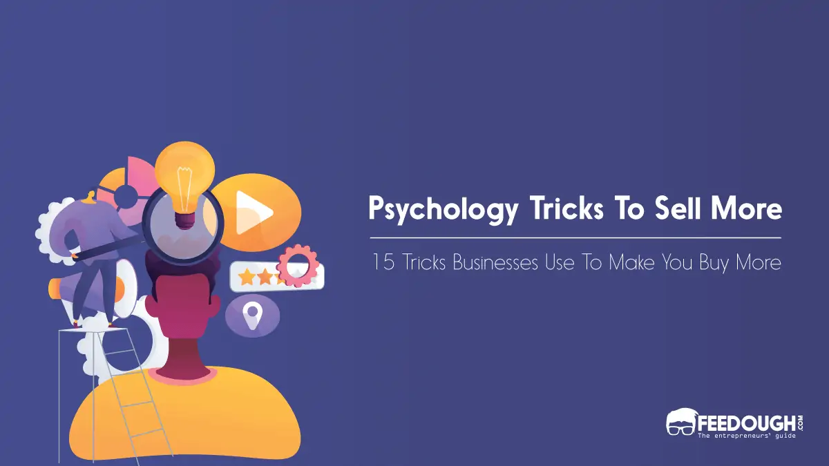 15 Psychological Tricks Big Brands Use To Sell More psychological tricks to sell more