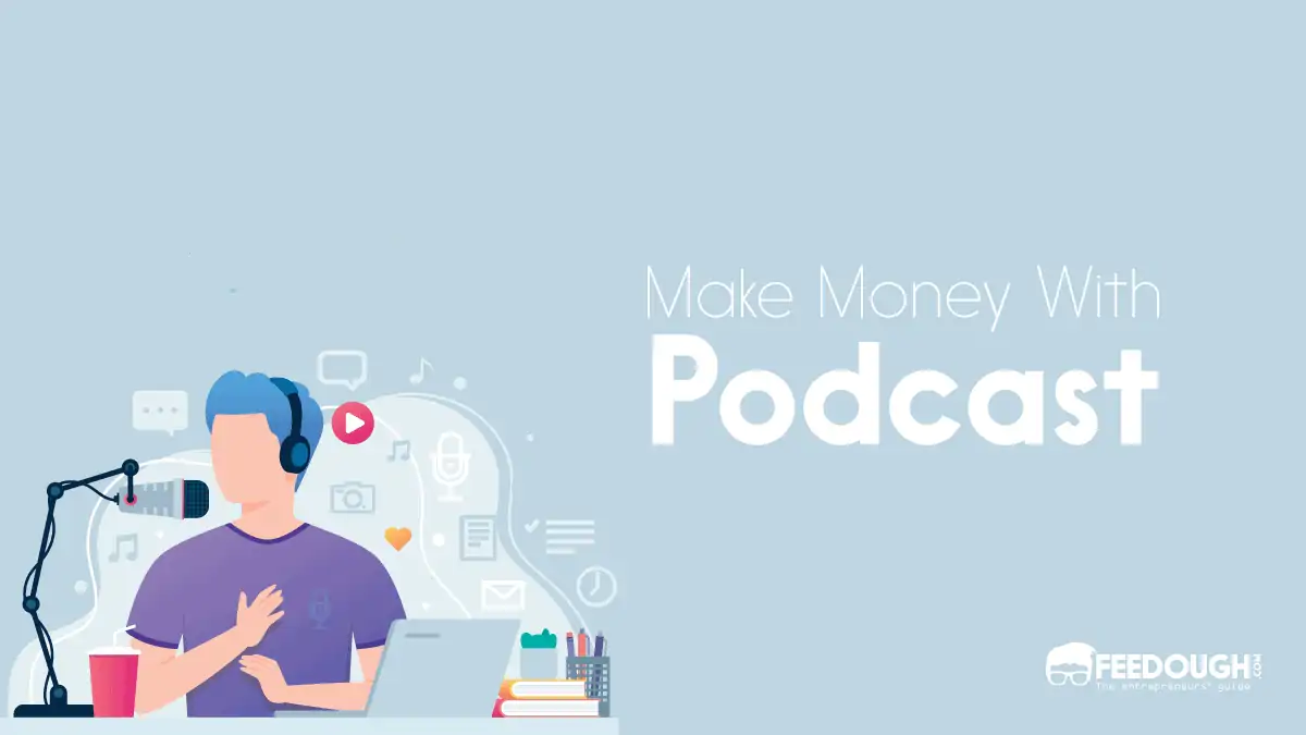 How To Make Money From A Podcast? make money with podcast