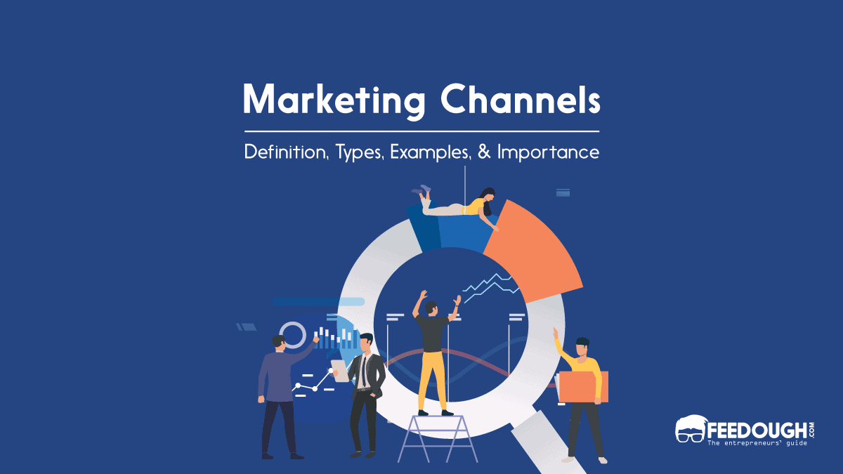 What Is A Marketing Channel? -Types, Functions, Examples marketing channel