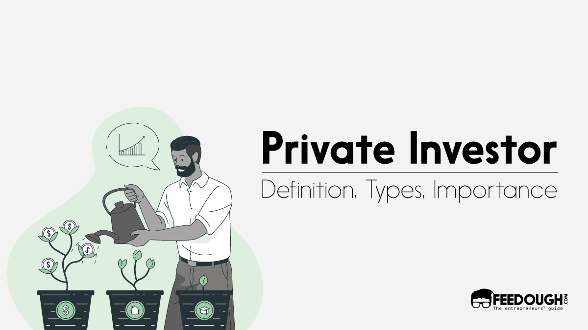 Private Investors: Definition, Types, Where To Find Them private investor