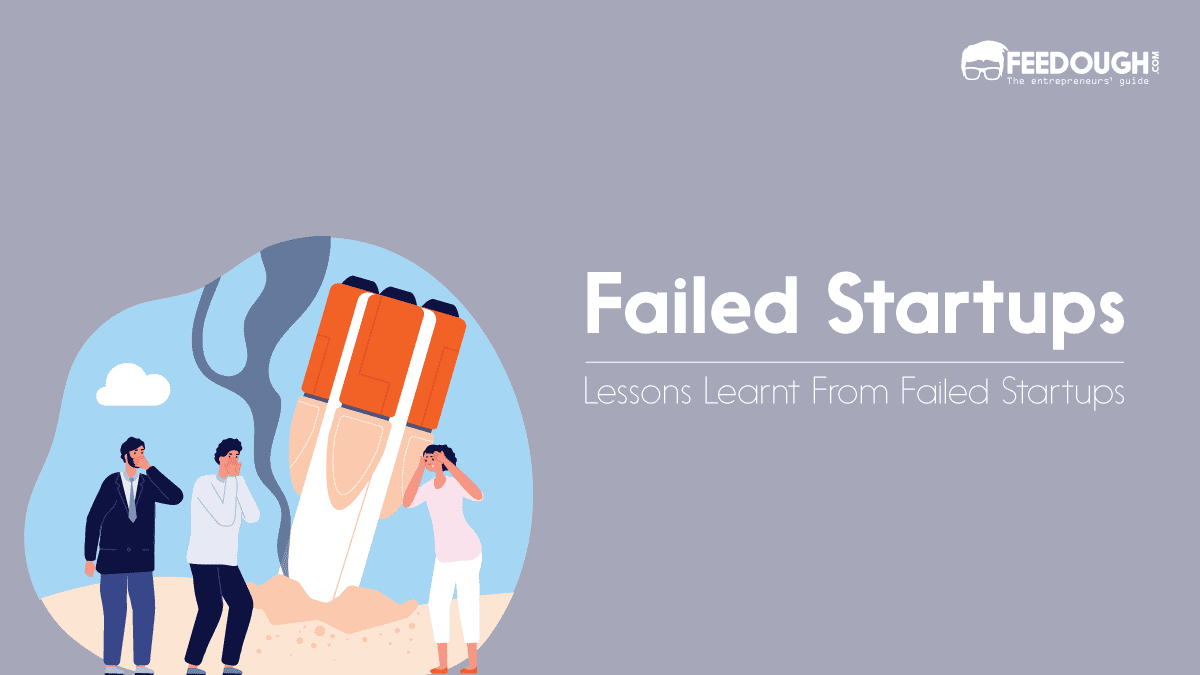 12 Important Lessons From Failed Startups failed startups