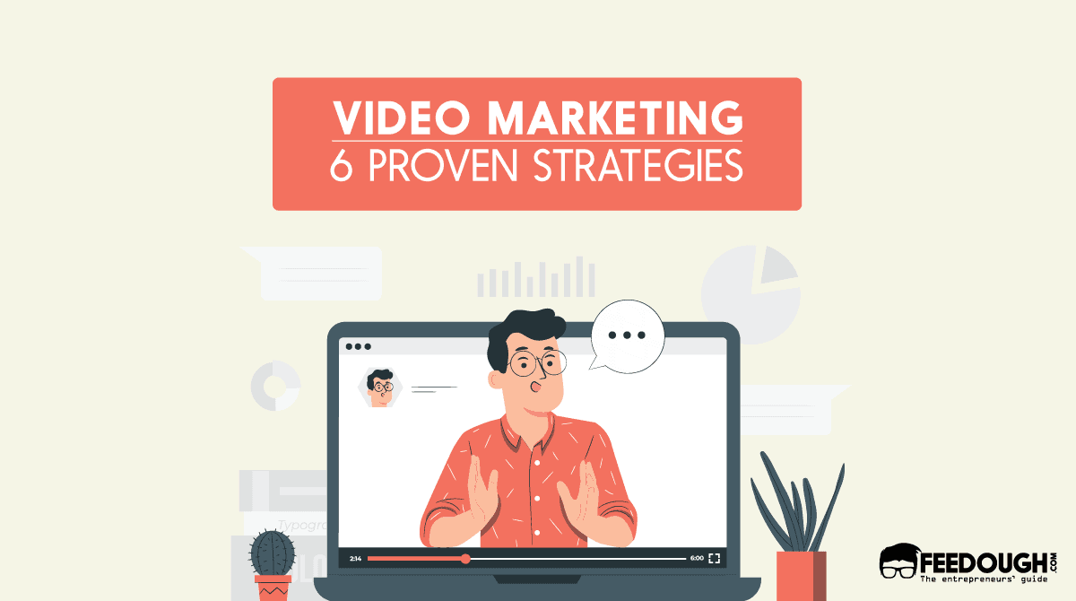 The 6 Proven Video Marketing Strategies video marketing strategies