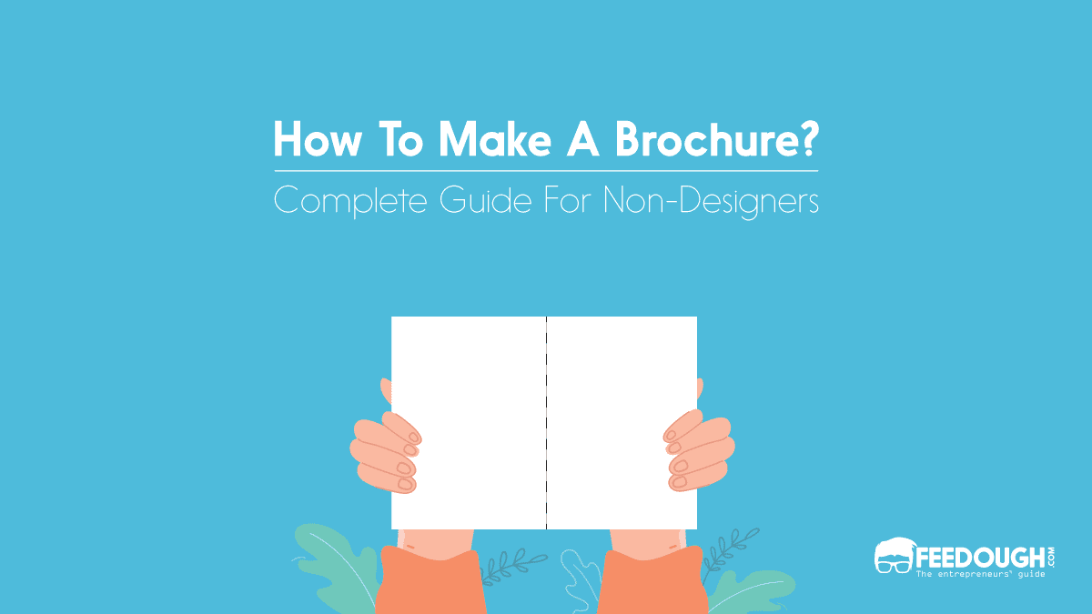 How To Make A Brochure: Complete Guide how to make a brochure