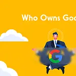 Who Owns Google - Google Founders, Current CEO, & History Who Owns Google